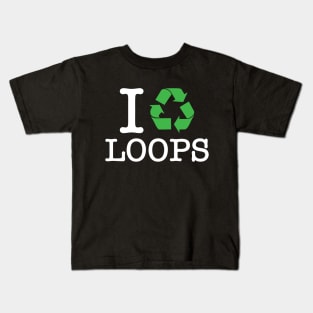 I Recycle Loops Kids T-Shirt